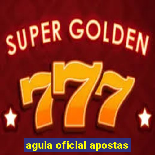 aguia oficial apostas